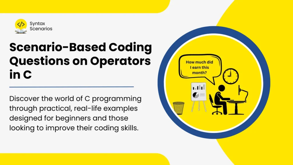 Scenario based coding questions on if-else in C