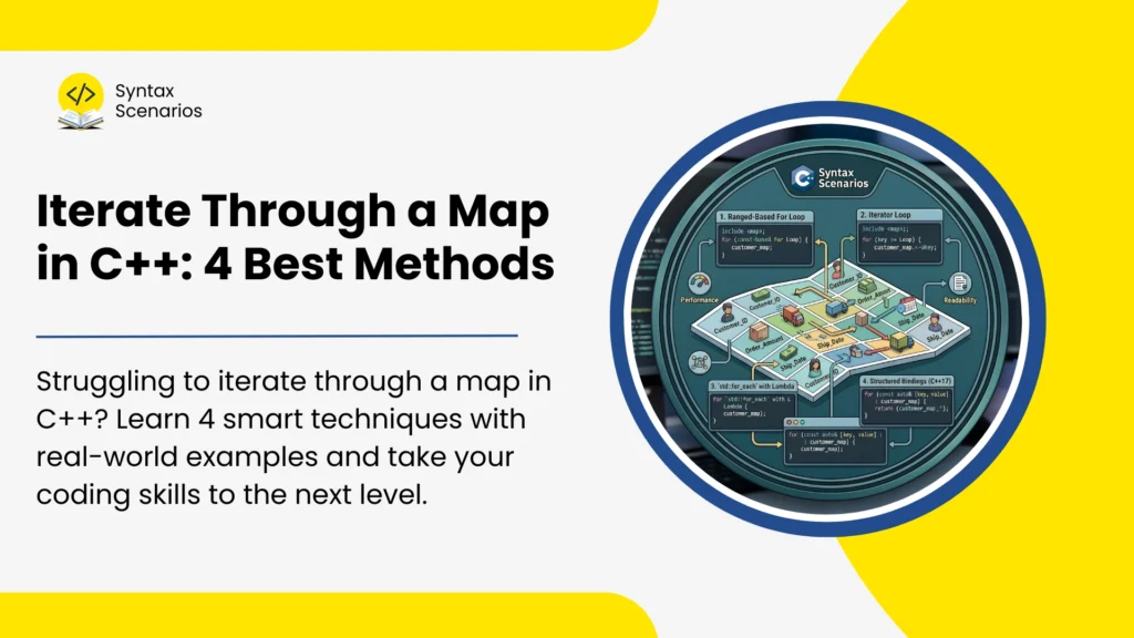 Iterate Through a Map in C++: 4 Best Methods